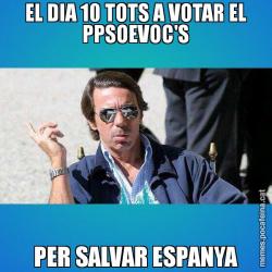 EL DIA 10 TOTS A VOTAR EL PPSOEVOC'S PER SALVAR ESPANYA