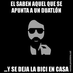 EL SABEN AQUEL QUE SE APUNTA A UN DUATLÓN ...Y SE DEJA LA BICI EN CASA