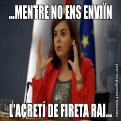 ...MENTRE NO ENS ENVIÏN L'ACRETÍ DE FIRETA RAI...