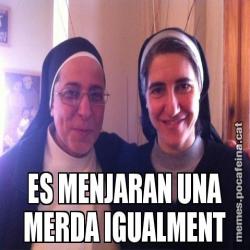 ES MENJARAN UNA MERDA IGUALMENT