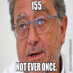 155 NOT EVER ONCE.