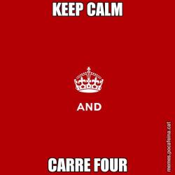 KEEP CALM CARRE FOUR