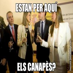 ESTAN PER AQUÍ ELS CANAPÈS?
