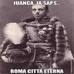 JUANCA, JA SAPS... ROMA CITTÀ ETERNA