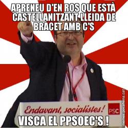 APRENEU D'EN ROS QUE ESTÀ CASTELLANITZANT LLEIDA DE BRACET AMB C'S VISCA EL PPSOEC'S !