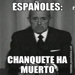 ESPAÑOLES: CHANQUETE HA MUERTO