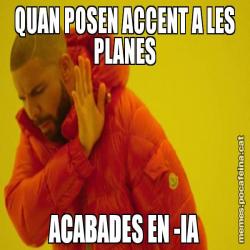 QUAN POSEN ACCENT A LES PLANES ACABADES EN -IA