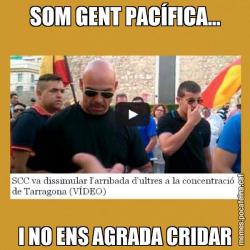 SOM GENT PACÍFICA... I NO ENS AGRADA CRIDAR