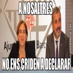 A NOSALTRES  NO ENS CRIDEN A DECLARAR
