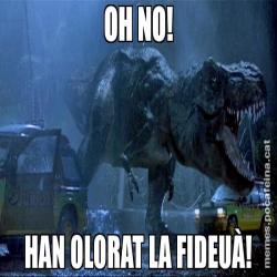 OH NO! HAN OLORAT LA FIDEUÀ!