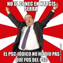 NO EL CONEC EN NARCÍS SERRA  EL PSC-IÓDICO NO HO DIU PAS QUE FOS DEL PSC