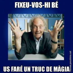 FIXEU-VOS-HI BÉ US FARÉ UN TRUC DE MÀGIA