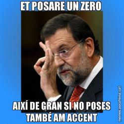 ET POSARE UN ZERO  AIXÍ DE GRAN SI NO POSES TAMBÉ AM ACCENT