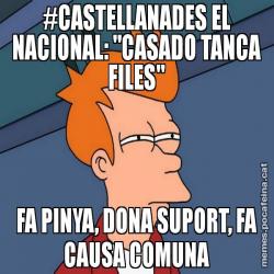#CASTELLANADES EL NACIONAL: "CASADO TANCA FILES" FA PINYA, DONA SUPORT, FA CAUSA COMUNA