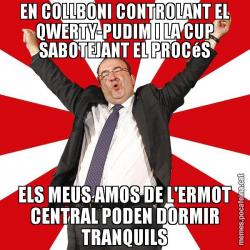 EN COLLBONI CONTROLANT EL QWERTY-PUDIM I LA CUP SABOTEJANT EL PROCéS ELS MEUS AMOS DE L'ERMOT CENTRAL PODEN DORMIR TRANQUILS