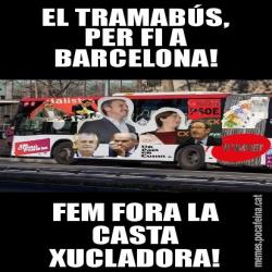 EL TRAMABÚS, PER FI A BARCELONA! FEM FORA LA CASTA XUCLADORA!
