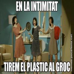 EN LA INTIMITAT TIREM EL PLASTIC AL GROC