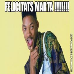 FELICITATS MARTA !!!!!!!!