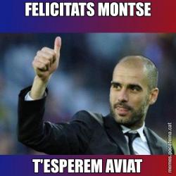 FELICITATS MONTSE T'ESPEREM AVIAT