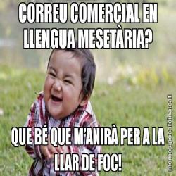 CORREU COMERCIAL EN LLENGUA MESETÀRIA? QUE BÉ QUE M’ANIRÀ PER A LA LLAR DE FOC!