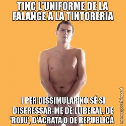 TINC L'UNIFORME DE LA FALANGE A LA TINTORERIA I PER DISSIMULAR NO SÉ SI DISFRESSAR-ME DE LLIBERAL, DE 'ROJU', D'ÀCRATA O DE REPUBLICÀ