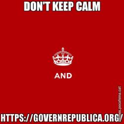 DON'T KEEP CALM HTTPS://GOVERNREPUBLICA.ORG/