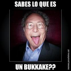 SABES LO QUE ES UN BUKKAKE??