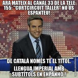ARA MATEIX AL CANAL 33 DE LA TELE 155: "CURTCIRCUIT TALLER" NO US ESPANTEU! DE CATALÀ NOMÉS TÉ EL TÍTOL. LLENGUA IMPERIAL AMB SUBTÍTOLS EN EHPANHÓ !