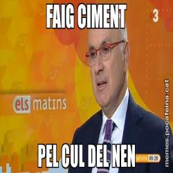 FAIG CIMENT PEL CUL DEL NEN