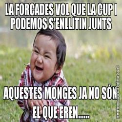 LA FORCADES VOL QUE LA CUP I PODEMOS S'ENLLITIN JUNTS AQUESTES MONGES JA NO SÓN EL QUE EREN......
