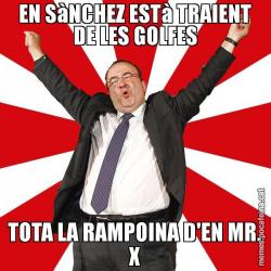 EN SàNCHEZ ESTà TRAIENT DE LES GOLFES TOTA LA RAMPOINA D'EN MR. X