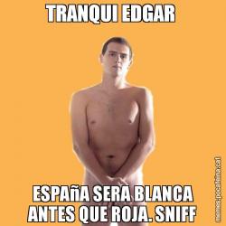TRANQUI EDGAR  ESPAñA SERA BLANCA ANTES QUE ROJA. SNIFF