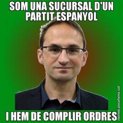 SOM UNA SUCURSAL D'UN PARTIT ESPANYOL I HEM DE COMPLIR ORDRES