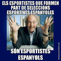 ELS ESPORTISTES QUE FORMEN PART DE SELECCIONS ESPORTIVES ESPANYOLES SÓN ESPORTISTES ESPANYOLS
