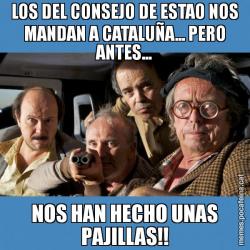 LOS DEL CONSEJO DE ESTAO NOS MANDAN A CATALUÑA... PERO ANTES... NOS HAN HECHO UNAS PAJILLAS!!
