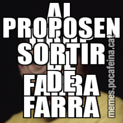 AL GRUP DE FARRA PROPOSEN SORTIR DE FARRA