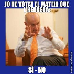 JO HE VOTAT EL MATEIX QUE L'HERRERA: SÍ - NO