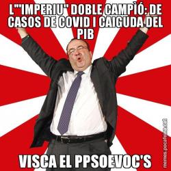 L'"IMPERIU" DOBLE CAMPÌÓ: DE CASOS DE COVID I CAIGUDA DEL PIB VISCA EL PPSOEVOC'S