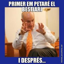 PRIMER EM PETARÉ EL BESTIARI I DESPRÉS...