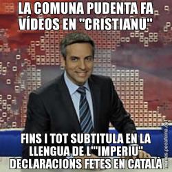 LA COMUNA PUDENTA FA VÍDEOS EN "CRISTIANU" FINS I TOT SUBTITULA EN LA LLENGUA DE L'"IMPERIU" DECLARACIONS FETES EN CATALÀ