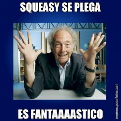 SQUEASY SE PLEGA ES FANTAAAASTICO