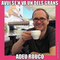 AVUI SE'N VA UN DELS GRANS ADEU ROUCO