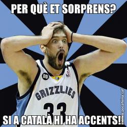 PER QUÈ ET SORPRENS? SI A CATALÀ HI HA ACCENTS!!
