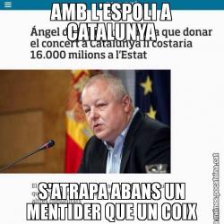 AMB L'ESPOLI A CATALUNYA S'ATRAPA ABANS UN MENTIDER QUE UN COIX