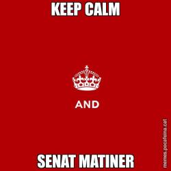KEEP CALM SENAT MATINER