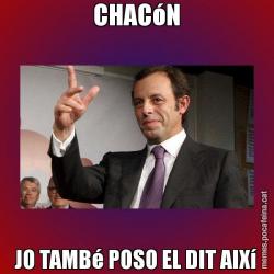 CHACóN JO TAMBé POSO EL DIT AIXí