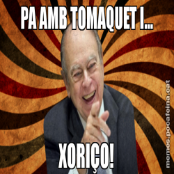 PA AMB TOMAQUET I... XORIÇO!