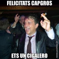 FELICITATS CAPGROS ETS UN CIGALERO