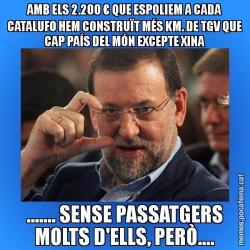 AMB ELS 2.200 € QUE ESPOLIEM A CADA CATALUFO HEM CONSTRUÏT MÉS KM. DE TGV QUE CAP PAÍS DEL MÓN EXCEPTE XINA ....... SENSE PASSATGERS MOLTS D'ELLS, PERÒ....