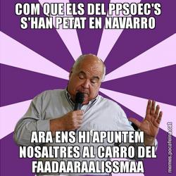 COM QUE ELS DEL PPSOEC'S S'HAN PETAT EN NAVARRO ARA ENS HI APUNTEM NOSALTRES AL CARRO DEL FAADAARAALISSMAA